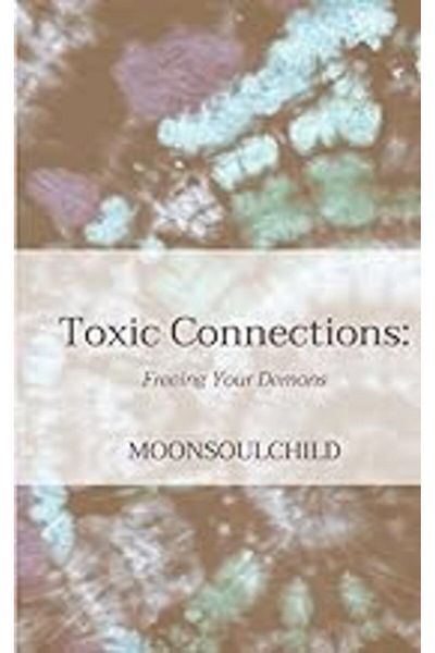 Ingram Toxic Connections Freeing Your Demons