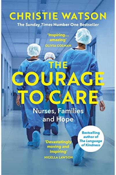 Penguin Random House The Courage To Care Nurses Families And Hope