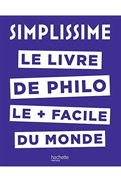 Hachette Simplissime Le Livre De Philo Le Plus Facile Du Monde