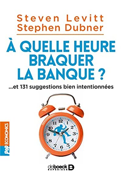 De Boeck A Quelle Heure Braquer La Banque Et 131 Suggestions Bien Intentionnees