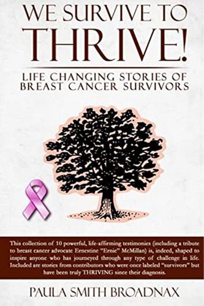 Ingram We Survive To Thrive Life Changing Stories Of Breast Cancer Survivors