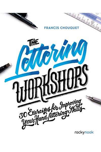 Ingram The Lettering Workshops 30 Exercises For Improving Your Hand Lettering Skills