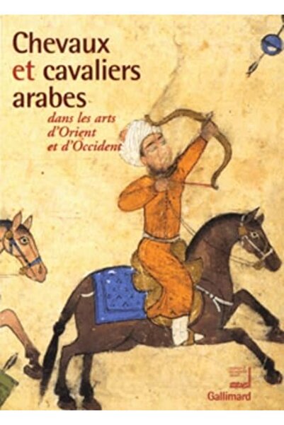 Sodis Chevaux et Cavaliers Arabes Dans Les Arts Dorient Et Doccident Ancien P...
