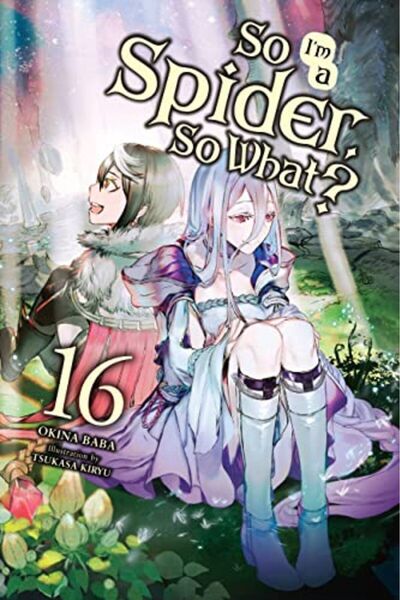 Diamond Book Distributors So Im A Spider So What? Vol 16 Light Novel