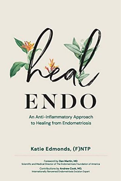 Ingram Heal Endo An Antiinflammatory Approach To Healing From Endometriosis