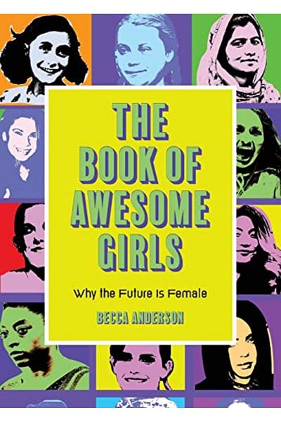 Ingram The Book Of Awesome Girls Why The Future Is Female