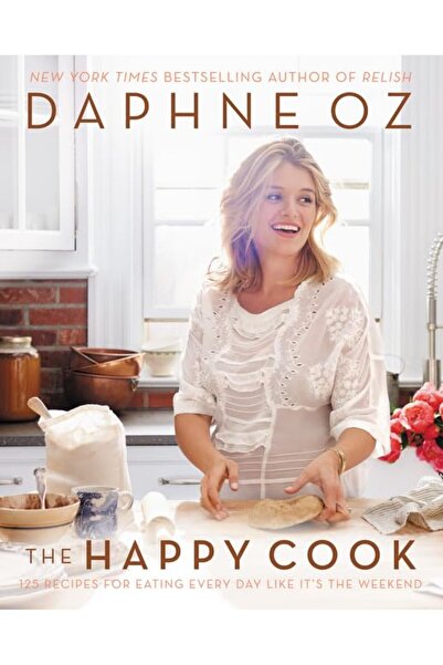 Harper Collins The Happy Cook 125 وصفة لتناول الطعام كل يوم وكأنه عطلة نهاية ...