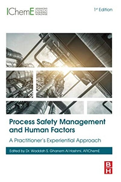 Elsevier Process Safety Management And Human Factors A Practitioners Experien...