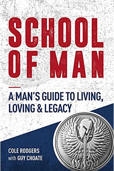 Ingram School Of Man A Mans Guide To Living Loving & Legacy