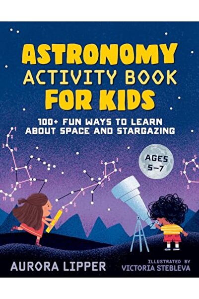 Penguin Random House كتاب أنشطة علم الفلك للأطفال 100 طريقة ممتعة لتعلم المزي...