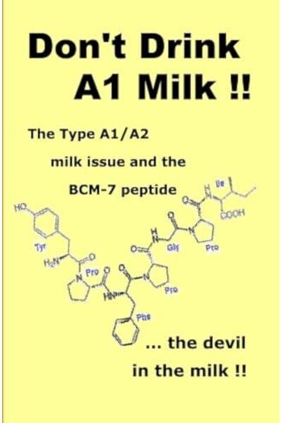 Ingram Dont Drink A1 Milk The Type A1A2 Milk Issue And The Bcm7 Peptide The Devil In The Milk