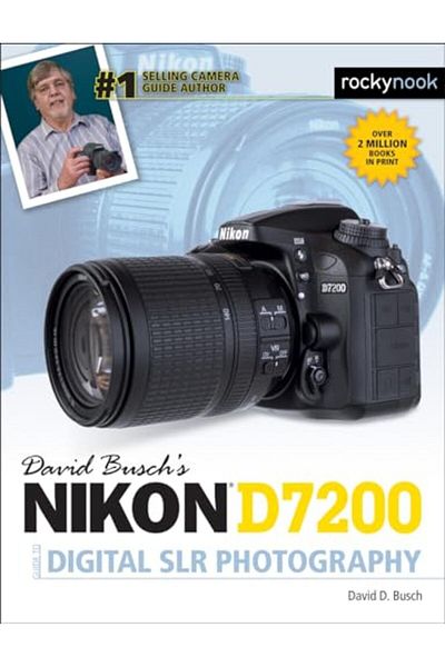 Ingram David Buschs Nikon D7200 Guide To Digital Slr Photography