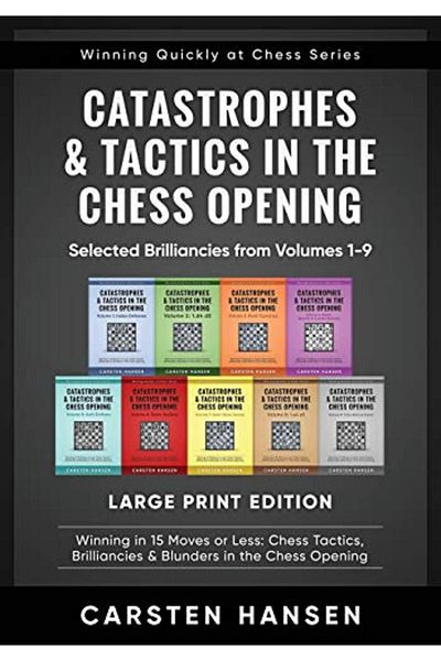 Ingram Catastrophes & Tactics In The Chess Opening Selected Brilliancies From Volumes 19 Large Print E