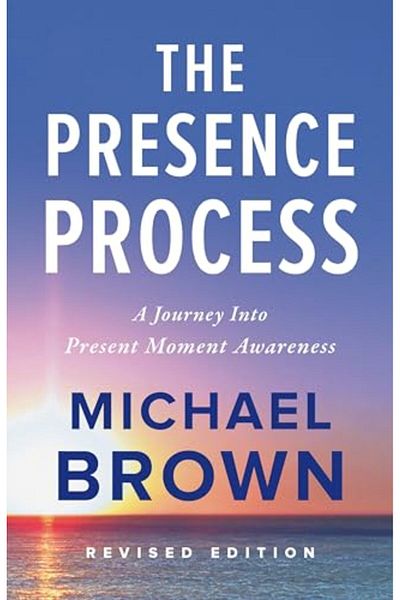 Ingram The Presence Process A Journey Into Present Moment Awareness