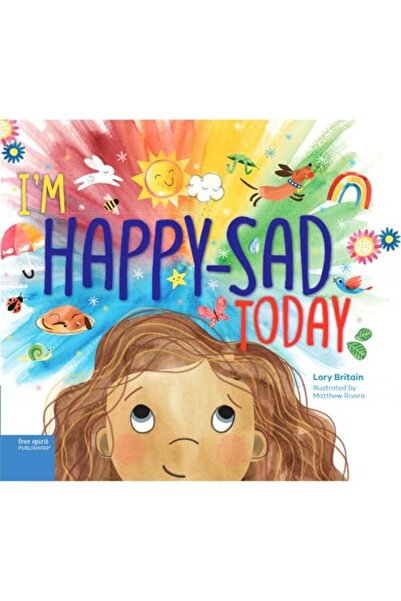 Free spirit publishing أنا سعيد وحزين اليوم وأحاول فهم المشاعر المختلطة