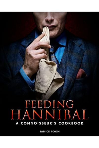 Macmillan Distribution Feeding Hannibal A Connoisseurs Cookbook