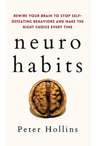Ingram Neurohabits Rewire Your Brain To Stop Selfdefeating Behaviors And Make The Right Choice Every Tim