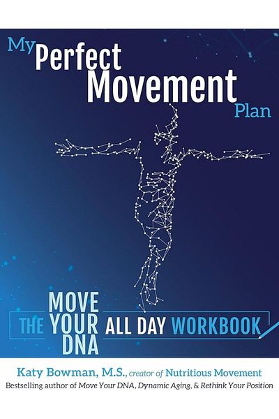 Ingram My Perfect Movement Plan The Move Your Dna All Day Workbook