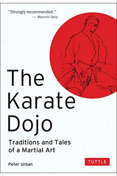 Ingram The Karate Dojo Traditions And Tales Of A Martial Art