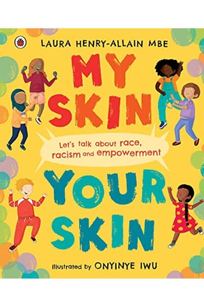 Penguin Random House My Skin Your Skin Lets Talk About Race Racism And Empowe...
