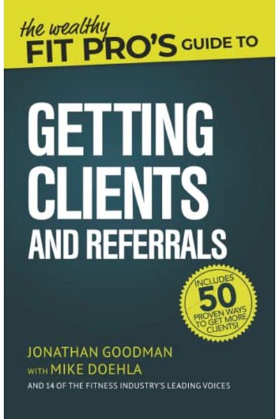 Ingram The Wealthy Fit Pros Guide To Getting Clients And Referrals