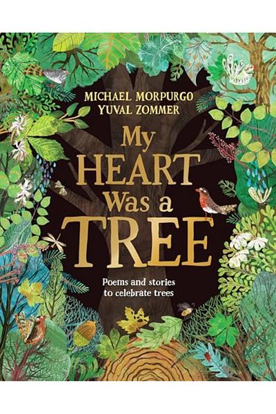 Macmillan Distribution My Heart Was A Tree Poems And Stories To Celebrate Trees