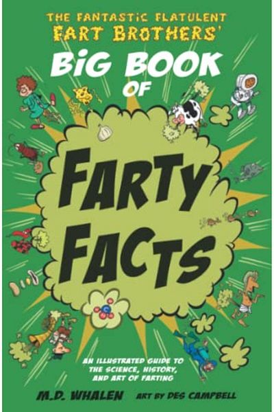 Ingram The The Fantastic Flatulent Fart Brothers Big Book Of Farty Facts An Illustrated Guide To The Scie