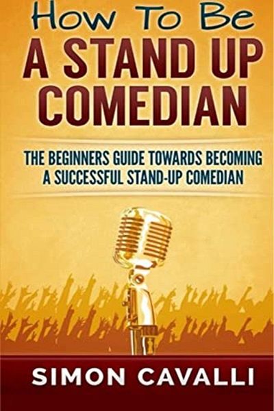 Ingram How To Be A Stand Up Comedian The Beginners Guide Towards Becoming A Successful Standup Comedian