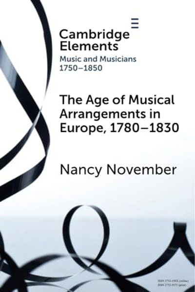 Cambridge University Press The Age Of Musical Arrangements In Europe 17801830