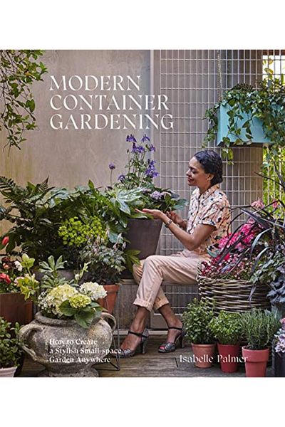 Macmillan Distribution Modern Container Gardening How To Create A Stylish Smallspace Garden Anywhere