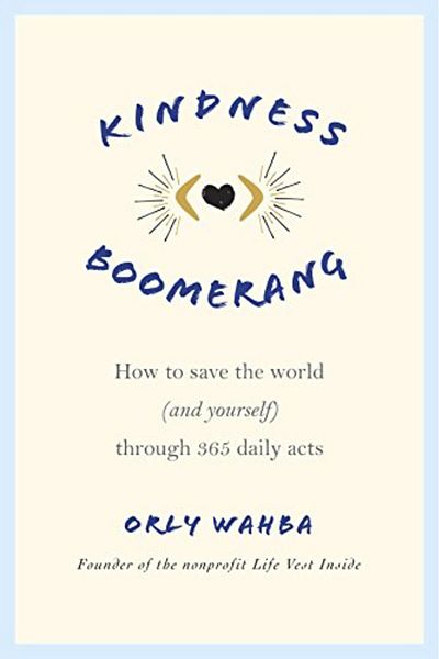 Macmillan Distribution Kindness Boomerang How To Save The World And Yourself Through 365 Daily Acts