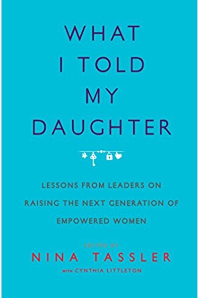 Simon Schuster ما قلته لابنتي: دروس من القادة حول تربية الجيل القادم من النسا...
