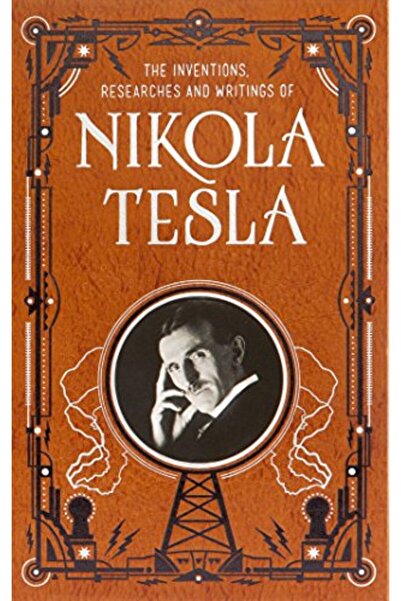 Hachette اختراعات وأبحاث ومؤلفات نيكولا تيسلا، بارنز أند نوبل، مجموعة من الكلاسيكيات القابلة للتحصيل، إصدار أومنيبس