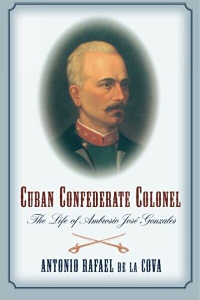 John Wiley العقيد الكونفدرالي الكوبي حياة أمبروسيو خوسيه جونزاليس