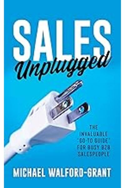Ingram Sales Unplugged The Invaluable Goto Guide For Busy B2B Salespeople