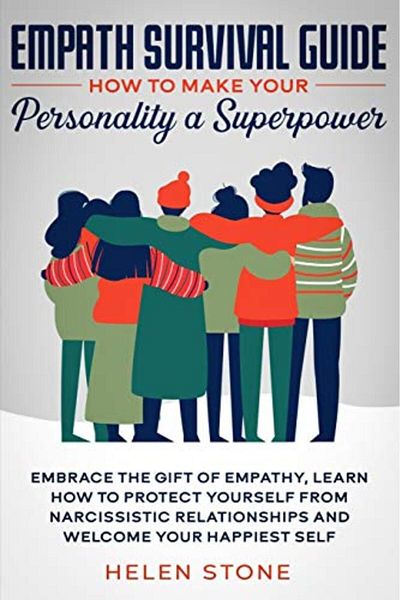 Ingram Empath Survival Guide How To Make Your Personality A Superpower Embrace The Gift Of Empathy Learn