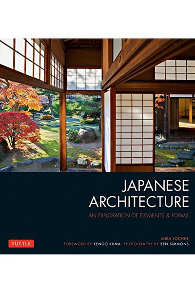 Ingram Japanese Architecture An Exploration Of Elements & Forms