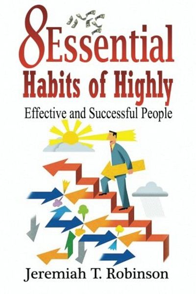 Ingram 8 Essential Habits Of Highly Effective And Successful People