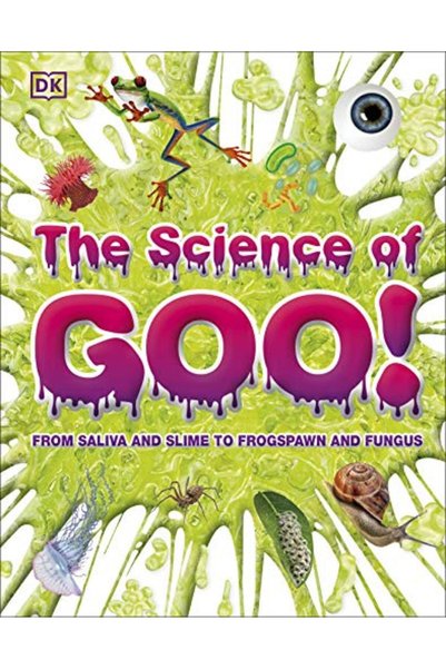 Penguin Random House The Science Of Goo From Saliva And Slime To Frogspawn An...