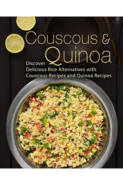 Ingram Couscous & Quinoa Discover Delicious Rice Alternatives With Couscous And Quinoa Recipes 2Nd Editio