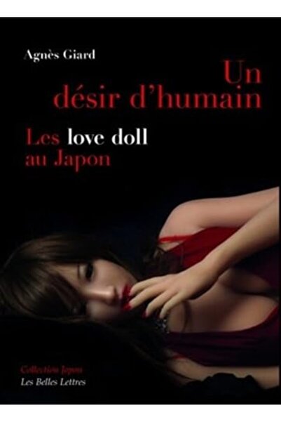 Belles Lettres Un Desir Dhumain Les Love Doll Au Japon