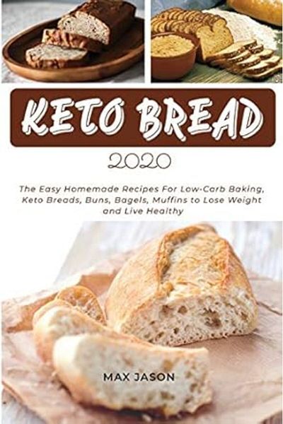 Ingram Keto Bread 2020 The Easy Homemade Recipes For Lowcarb Baking Keto Breads Buns Bagels Muffins T