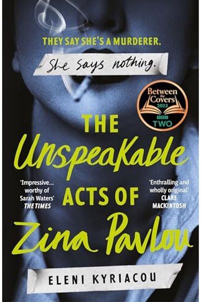 Macmillan Distribution The Unspeakable Acts Of Zina Pavlou The Dark And Addictive 2023 Bbc Between The Covers Book Club Pi