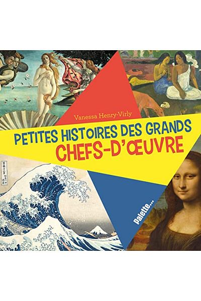 Palette Les Petites Histoires Des Grands Chefsdoeuvre