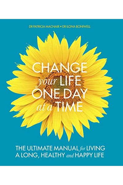 Macmillan Distribution A Change Your Life One Day At A Time The Ultimate Manual For Living A Long Healthy And Happy Life