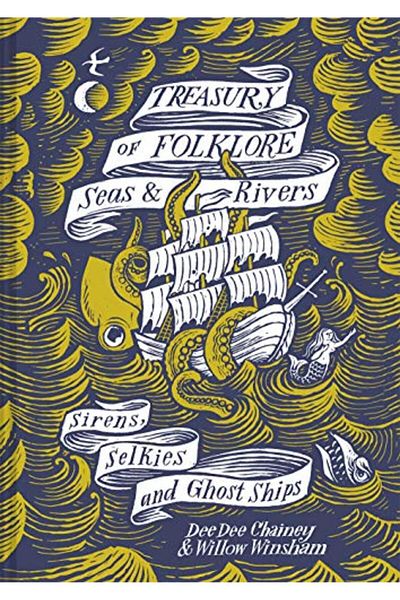 Macmillan Distribution Treasury Of Folklore Seas And Rivers Sirens Selkies And Ghost Ships
