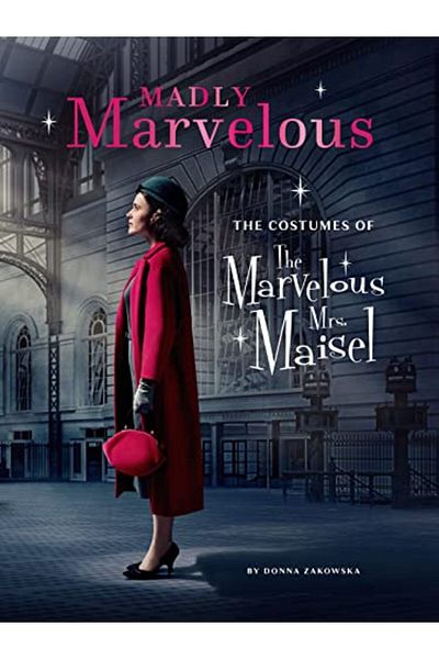 Macmillan Distribution Madly Marvelous The Costumes Of The Marvelous Mrs Maisel