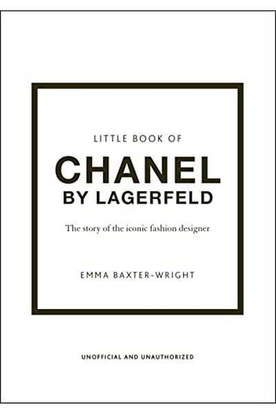 Hachette Little Book Of Chanel By Lagerfeld The Story Of The Iconic Fashion Designer