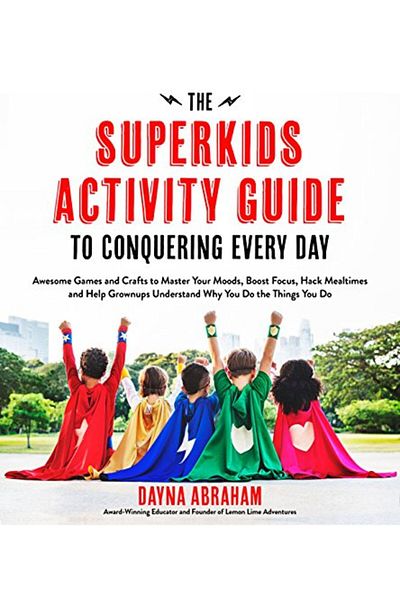 Macmillan Distribution The Superkids Activity Guide To Conquering Every Day Awesome Games And Crafts To Master Your Moods