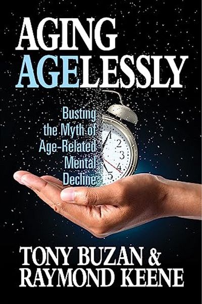 Ingram Aging Agelessly Busting The Myth Of Agerelated Mental Decline